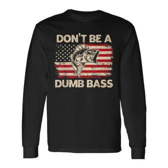 Don't Be A Dumb Bass Vintage Usa Flag Bass Fishing Long Sleeve T-Shirt - Monsterry