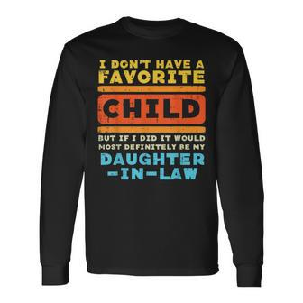 Dont Have Favorite Child If I Did Daughter In Law Father Day Long Sleeve T-Shirt - Monsterry DE