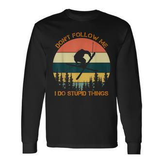 Don't Follow Me I Do Stupid Things Cool Skiing Vintage Long Sleeve T-Shirt - Monsterry DE