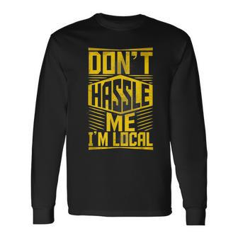 Don't Hassle Me I'm Local About Bob Blue What About Bob Long Sleeve T-Shirt - Monsterry AU