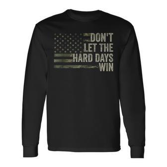 Don't Let The Hard Days Win Vintage American Flag Long Sleeve T-Shirt - Monsterry