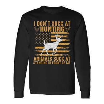 I Don't Suck At Hunting Animals Suck At Standing In Front Long Sleeve T-Shirt | Mazezy