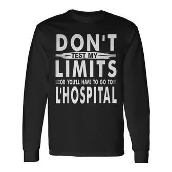 Don't Test My Limits L'hospital Calc Math Pun Calculus Joke Long Sleeve T-Shirt - Seseable