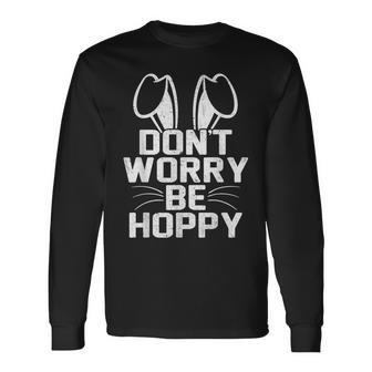 Don't Worry Be Hoppy Easter Bunny Long Sleeve T-Shirt | Mazezy