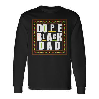 Dope Black Dad Father's Day Junenth History Month Long Sleeve T-Shirt - Thegiftio UK