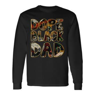 Dope Black Dad Black Fathers Day Matter Junenth For Dads Long Sleeve T-Shirt - Thegiftio UK
