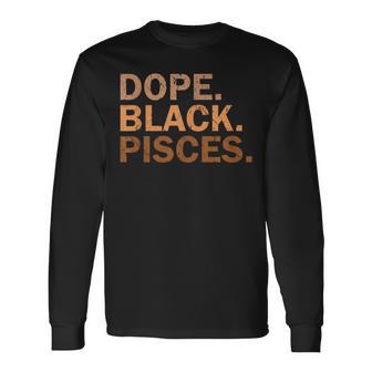 Dope Black Pisces Melanin African Zodiac Pisces Long Sleeve T-Shirt - Monsterry AU