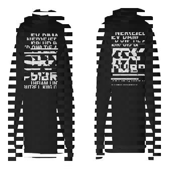 I Never Dreamed Sexy Plumber Plumbing Long Sleeve T-Shirt - Thegiftio UK