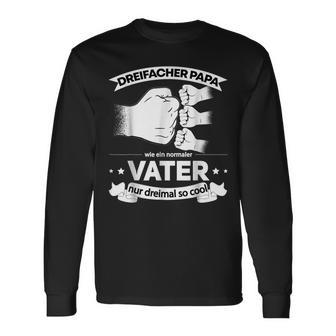 Dreifacher Papa Wie Ein Normalerater Nur Dreinal So Cool Langarmshirts - Geschenkecke