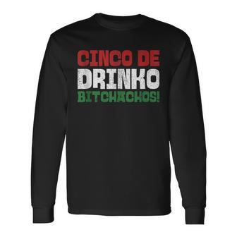 Drinko Bitchachos Mexican Cinco De Mayo 2020 Long Sleeve T-Shirt - Monsterry