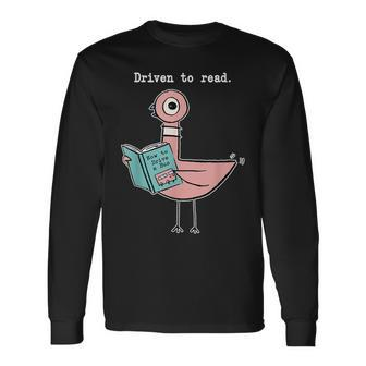 Driven To Read Pigeon Library Reading Books Reader Long Sleeve T-Shirt - Thegiftio UK