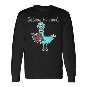 Driven To Read Pigeon Library Reading Books Reader Long Sleeve T-Shirt | Mazezy