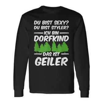 Du Bist Sexy Du Bist Styler Ich Bin Dorfkind Das Ist Geiler Langarmshirts - Seseable