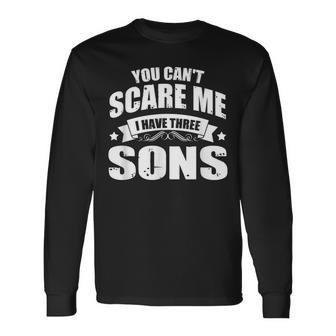 Du Kannst Mich Nicht Erschreckcken Ich Habe 3 Söhne Papa-Dy Papa Father Langarmshirts - Geschenkecke