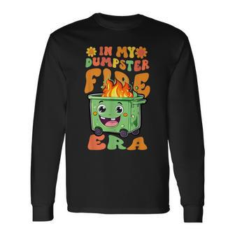 In My Dumpster Fire Era Lil Dumpster On Fire Bad Experience Long Sleeve T-Shirt - Monsterry UK
