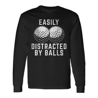 Easily Distracted By Balls Golfer Golf Ball Putt Long Sleeve T-Shirt - Monsterry