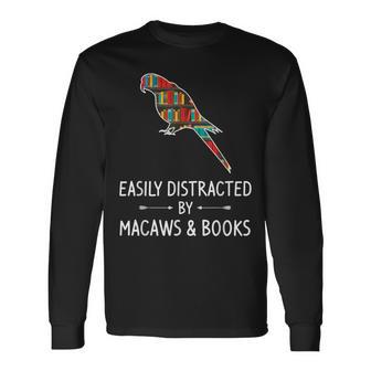 Easily Distracted By Macaws & Books Lover Parrot Bird Long Sleeve T-Shirt - Monsterry AU