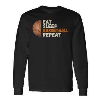 Eat Sleep Basketball Repeat Fun Basketball Fans Long Sleeve T-Shirt - Monsterry