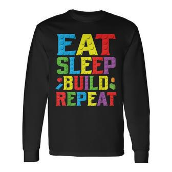 Eat Sleep Build Repeat Building Master Builder Blocks Bricks Long Sleeve T-Shirt | Mazezy