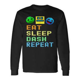 Eat Sleep Dash Repeat Video Game Geometry Video Gamer Long Sleeve T-Shirt - Monsterry AU