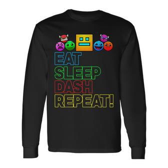 Eat Sleep Dash Repeat Video Game Geometry Video Gamer Lover Long Sleeve T-Shirt - Thegiftio UK