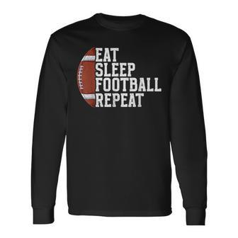 Eat Sleep Football Repeat Football Player Football Long Sleeve T-Shirt - Seseable