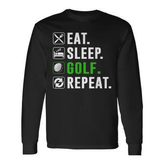 Eat Sleep Golf Repeat Golfing Golfer Golfing Lover Long Sleeve T-Shirt - Thegiftio UK