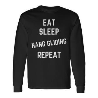 Eat Sleep Hang Gliding Repeat Long Sleeve T-Shirt - Monsterry