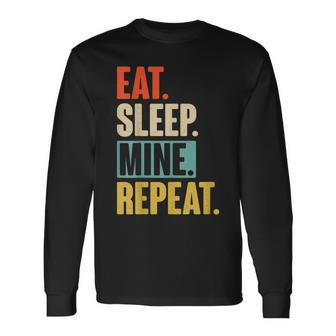 Eat Sleep Mine Repeat Retro Vintage Mining Long Sleeve T-Shirt - Thegiftio UK