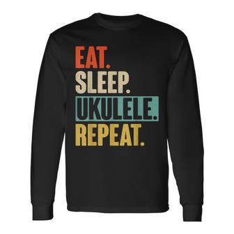Eat Sleep Ukulele Repeat Retro Vintage Ukelele Long Sleeve T-Shirt - Monsterry UK