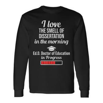 Edd Doctor Of Education Dissertation Doctorate Graduation Long Sleeve T-Shirt - Monsterry