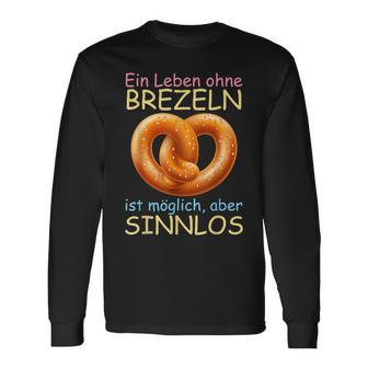 Ein Leben Ohne Prezeln Ist Mölich Aber Sinnlos Slogan Langarmshirts - Seseable