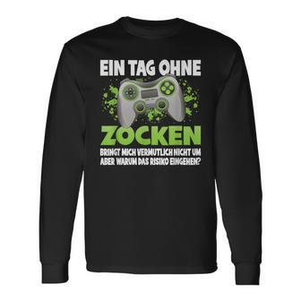 Ein Tag Ohne Zocken German Language German Language Langarmshirts - Seseable