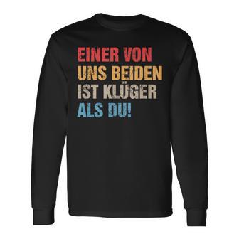 Einon Uns Beiden Ist Klüger Als Du I Ironie Sarcasmus Langarmshirts - Geschenkecke