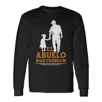 El Abuelo Mas Chingon Abuelo In Spanish Grandpa Long Sleeve T-Shirt - Monsterry DE