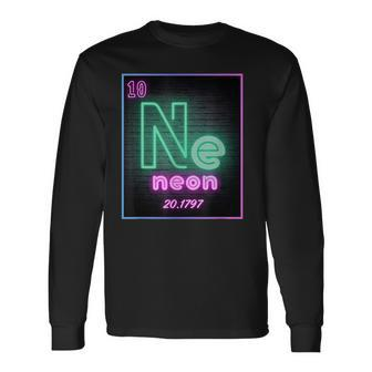 Element Chemistry Periodic Table Scientists Neon Ne Teacher Long Sleeve T-Shirt - Seseable