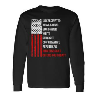 How Else Can I Offend You Today Saying Quote Usa Flag Long Sleeve T-Shirt - Monsterry