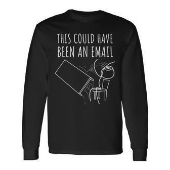 This Could Have Been An Email Virtial Meeting Meme Long Sleeve T-Shirt - Monsterry CA