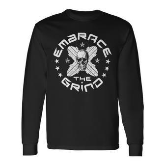 Embrace The Grind Skateboarding Long Sleeve T-Shirt - Monsterry AU