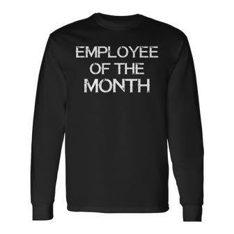 Employee Of The Month Long Sleeve T-Shirt - Monsterry