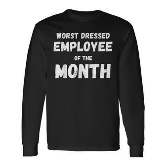 Employee Of The Month Vintage Worst Dressed Long Sleeve T-Shirt - Monsterry