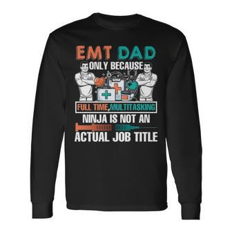 I Am An Emt Dad Job Title Long Sleeve T-Shirt | Mazezy CA