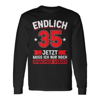 Endlich 35 Jetzt Nur Noch Erwachsenwerden 35Th Birthday Langarmshirts - Seseable