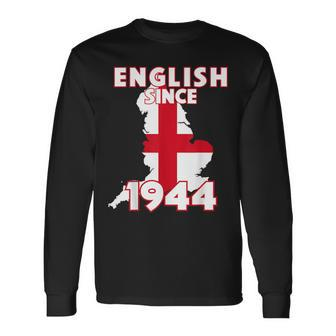 English Since 1944 Celebrate England Heritage Birthday Long Sleeve T-Shirt - Seseable