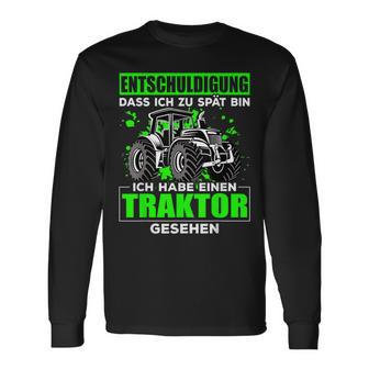 Entschuldigung Zu Spät Ich Habe Einen Traktor Gesehen Langarmshirts - Geschenkecke