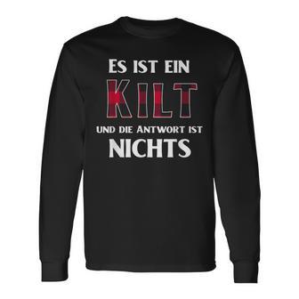 Es Ist Ein Kilt Und Die Antwort Ist Nicht Langarmshirts - Seseable