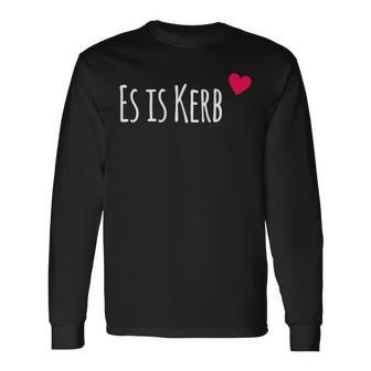 Es Ist Kerb Dialekt Pfälzer Und Pfalz Langarmshirts - Geschenkecke