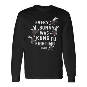 Every Bunny Was Kung Fu Fighting Bunny Rabbit Long Sleeve T-Shirt | Mazezy