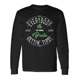 Everybody In The Pub Getting Tipsy St Pattricks Day Long Sleeve T-Shirt - Seseable