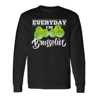 Everyday I'm Brusselin Cute Food Pun Vegan Lover Long Sleeve T-Shirt - Monsterry CA